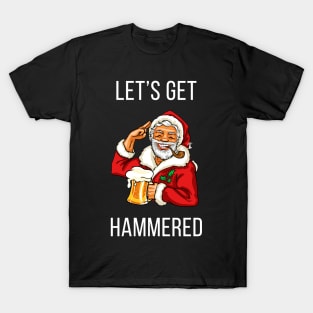 Let's Get Hammered T-Shirt